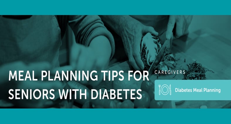 Planning Meals for Seniors with Diabetes – Healthy Options and Tips!