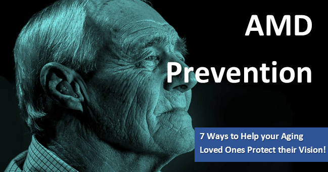 7 Ways You Can Help Your Loved Ones Prevent Age-Related Macular Degeneration & Protect their Vision!