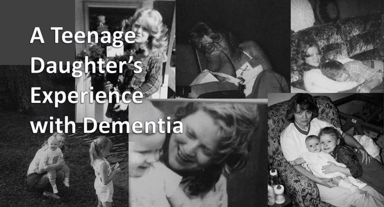 A Teenage Daughter's Experience with Dementia